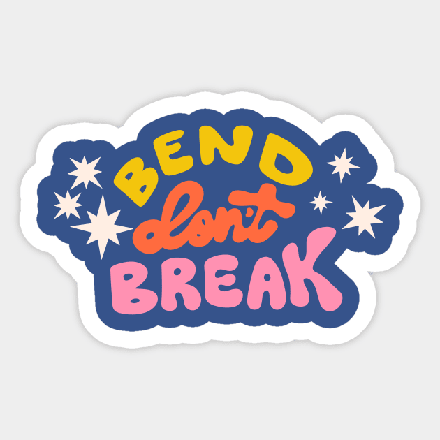 Bend Don't Break by Oh So Graceful Sticker by Oh So Graceful